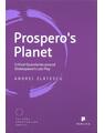 Copertă produs Prospero's Planet. Critical Quandaries around Shakespeare's Last Play - thumb 1