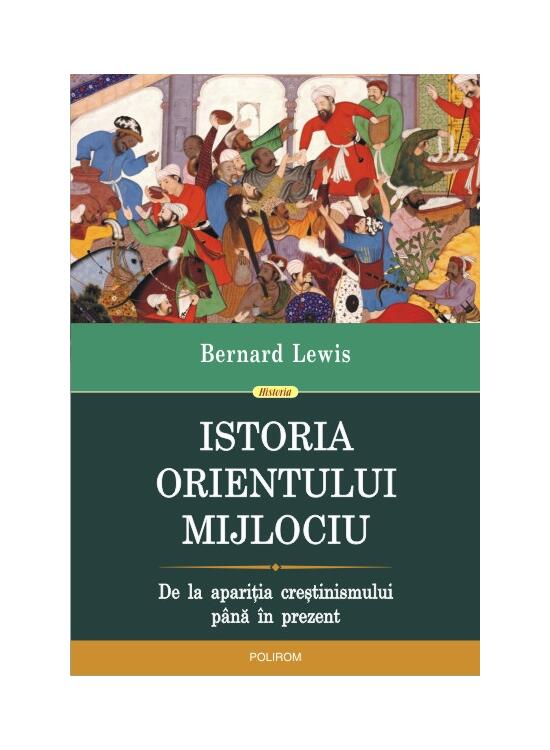 Copertă produs Istoria Orientului Mijlociu. De la apariţia creştinismului p&acirc;nă &icirc;n prezent - gallery big 1