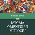Copertă produs Istoria Orientului Mijlociu. De la apariţia creştinismului p&acirc;nă &icirc;n prezent - gallery small 
