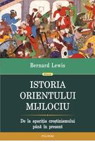 Imagine produs Istoria Orientului Mijlociu. De la apariţia creştinismului p&acirc;nă &icirc;n prezent