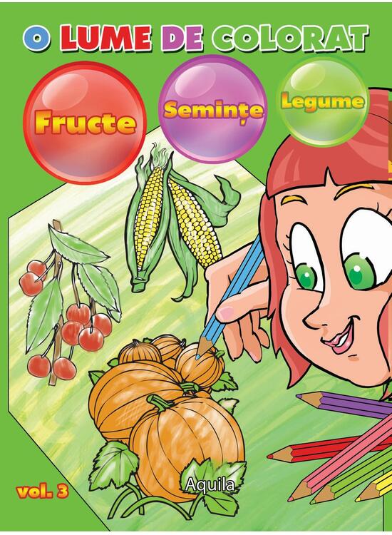 Copertă produs O lume de colorat (Vol. 3). Fructe. Semințe. Legume - gallery big 1