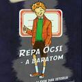 Copertă produs R&eacute;pa &Ouml;csi. A bar&aacute;tom. Az 50-es 60-as &eacute;vek di&aacute;k sztorija - gallery small 