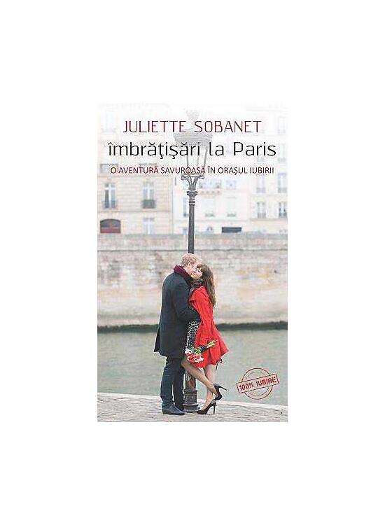 Copertă produs &Icirc;mbrăţişări la Paris. O aventură savuroasă &icirc;n oraşul iubirii - gallery big 1