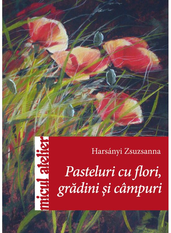 Copertă produs Pasteluri cu flori, grădini şi c&acirc;mpuri - gallery big 1