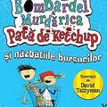 Copertă produs Bombardel şi Murdărica. Pata de ketchup şi năzb&acirc;tiile bursucilor - gallery small 