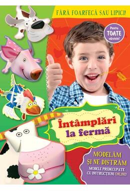 Copertă produs &Icirc;nt&acirc;mplări la fermă. Modelăm și ne distrăm