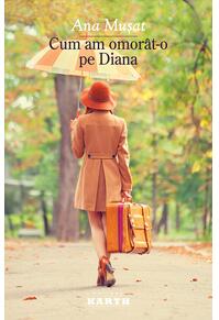 Copertă produs Cum am omor&acirc;t-o pe Diana