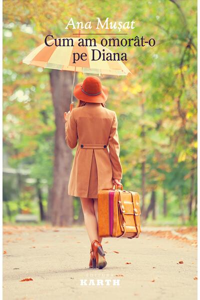 Cum am omor&acirc;t-o pe Diana