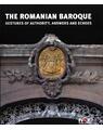 Copertă produs The Romanian Baroque: Gestures of Authority, Echoes and Answers - thumb 1