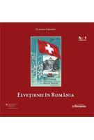Imagine produs Elveţienii &icirc;n Rom&acirc;nia. Despre faimă, succes şi afaceri