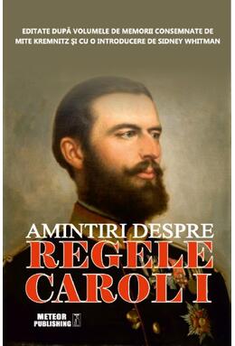 Copertă produs Amintiri despre regele Carol I