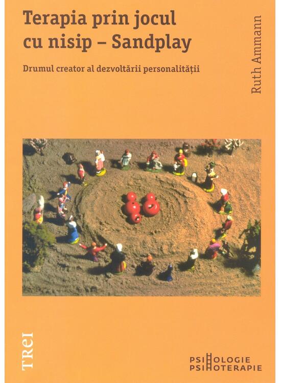 Copertă produs Terapia prin jocul cu nisip - Sandplay. Drumul creator al dezvoltării personalității - gallery big 1