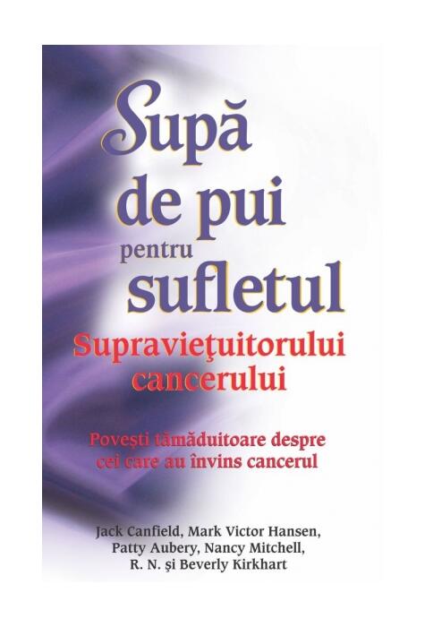 Copertă produs Supă de pui pentru sufletul supravieţuitorului de cancer