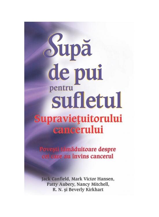 Copertă produs Supă de pui pentru sufletul supravieţuitorului de cancer - gallery big 1