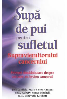 Copertă produs Supă de pui pentru sufletul supravieţuitorului de cancer
