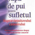Copertă produs Supă de pui pentru sufletul supravieţuitorului de cancer - gallery small 