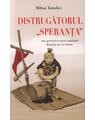 Copertă produs Distrugătorul Speranţa sau povestea unui marinar destept şi cu noroc - thumb 1