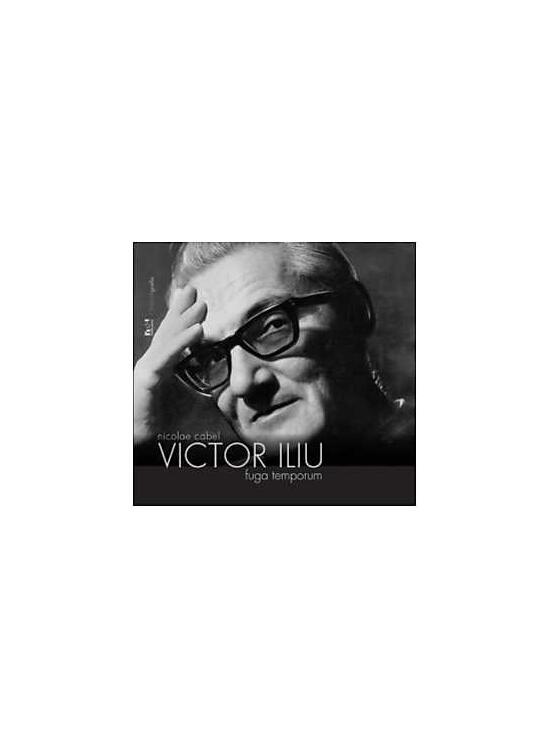 Copertă produs Victor Iliu. Fuga temporum - gallery big 1