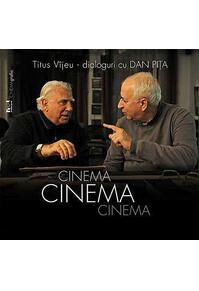 Copertă produs Cinema, cinema, cinema. Dialoguri cu Dan Piţa