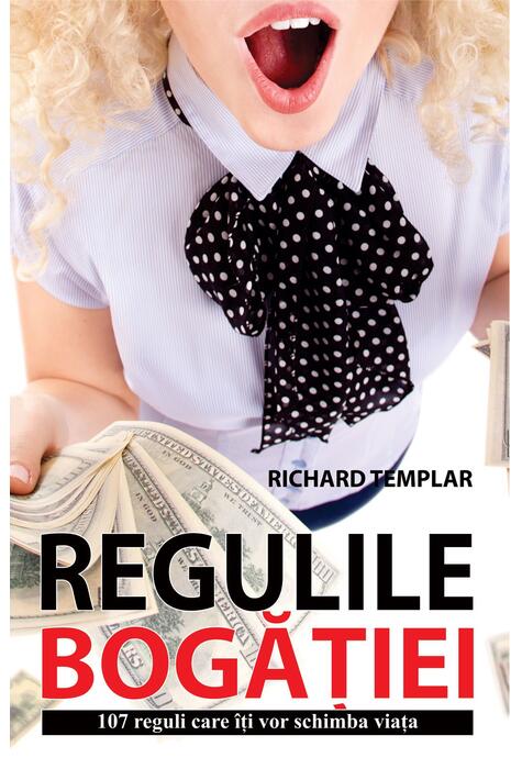 Copertă produs Regulile bogăției. 107 reguli care îți vor schimba viața