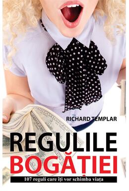 Copertă produs Regulile bogăției. 107 reguli care îți vor schimba viața