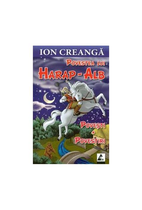 Copertă produs Povestea lui Harap-Alb. Povești. Povestiri