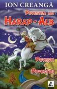 Povestea lui Harap-Alb. Povești. Povestiri