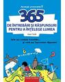Copertă produs 365 de &icirc;ntrebări și răspunsuri pentru a &icirc;nțelege lumea - thumb 1
