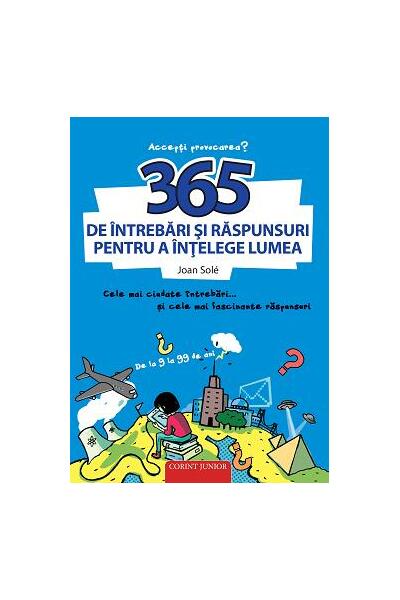 365 de &icirc;ntrebări și răspunsuri pentru a &icirc;nțelege lumea