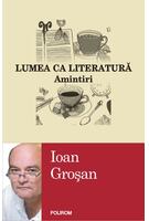 Copertă produs Lumea ca literatură. Amintiri