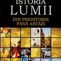 Copertă produs Istoria lumii. Din Preistorie până astăzi - gallery small 