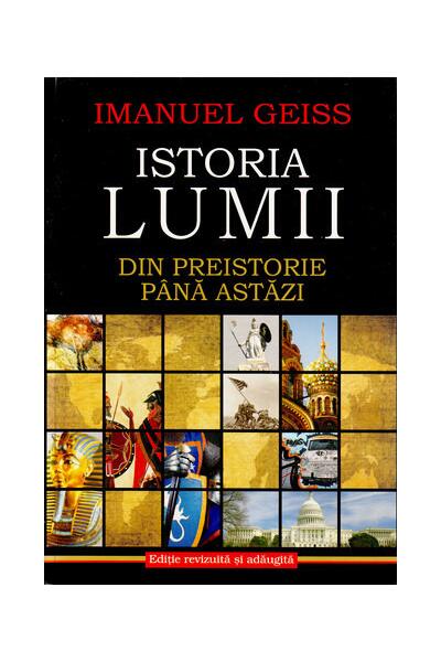 Istoria lumii. Din Preistorie p&acirc;nă astăzi