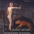 Copertă produs Jewish Artists in Modern Romania. Destinies Marked by Anti-Semitism and Holocaust - gallery small 