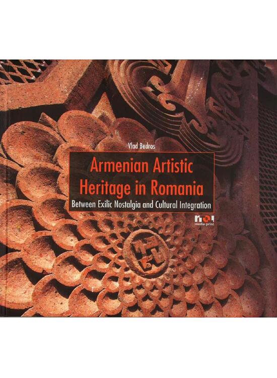 Copertă produs Armenian Artistic Heritage in Romania - gallery big 1