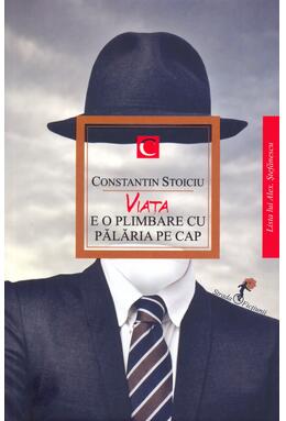 Copertă produs Viața e o plimbare cu pălăria pe cap