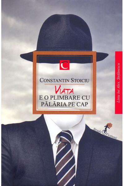 Viața e o plimbare cu pălăria pe cap
