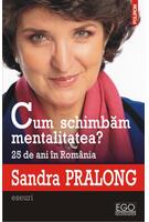 Copertă produs Cum schimbăm mentalitatea? 25 de ani &icirc;n Rom&acirc;nia