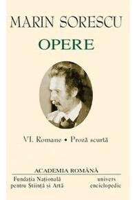 Copertă produs Marin Sorescu. Opere (Vol. VI) Romane, Proză scurtă