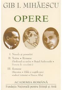 Copertă produs Gib. I Mihăescu. Opere (Vol. I+II+III)