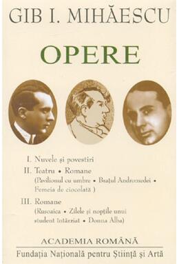 Copertă produs Gib. I Mihăescu. Opere (Vol. I+II+III)