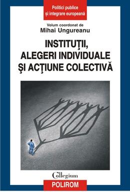 Copertă produs Instituții, alegeri individuale și acțiune colectivă