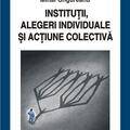 Copertă produs Instituții, alegeri individuale și acțiune colectivă - gallery small 