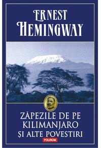 Copertă produs Zăpezile de pe Kilimanjaro și alte povestiri
