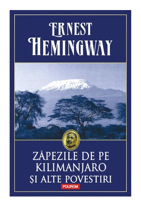 Copertă produs Zăpezile de pe Kilimanjaro și alte povestiri
