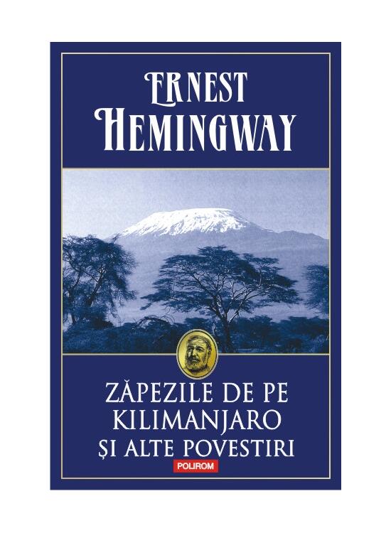 Copertă produs Zăpezile de pe Kilimanjaro și alte povestiri - gallery big 1