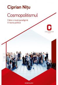 Copertă produs Cosmopolitismul. Către o nouă paradigmă &icirc;n teoria politică