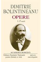 Dimitrie Bolintineanu. Opere (Vol. I+II) Poezii. Romane, &Icirc;nsemnări de călătorie