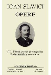 Copertă produs Ioan Slavici. Opere (Vol. VIII) Scrieri istorice și etnografice. Scrieri sociale și economice
