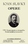 Ioan Slavici. Opere (Vol. VIII) Scrieri istorice și etnografice. Scrieri sociale și economice