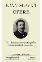Ioan Slavici. Opere (Vol. VIII) Scrieri istorice și etnografice. Scrieri sociale și economice